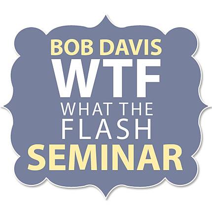 WTFlash Seminar with Canon Explorer of Light, Bob Davis