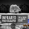 Tips and Tricks of Infrared Photography with Martin Bluhm