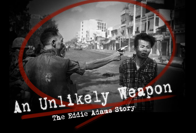 An Unlikely Weapon: The Eddie Adams Story