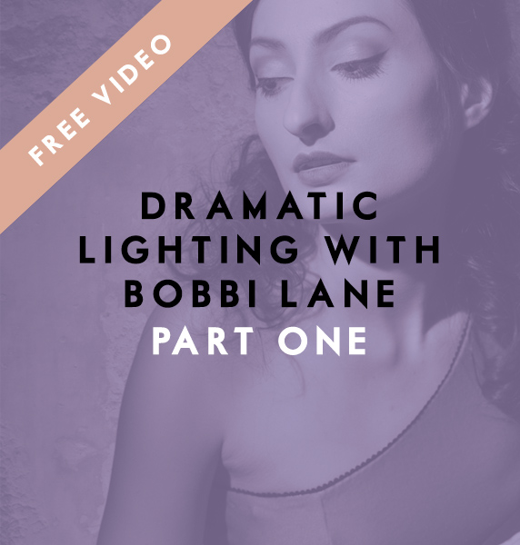 Dramatic Lighting with Bobbi Lane: Part 1