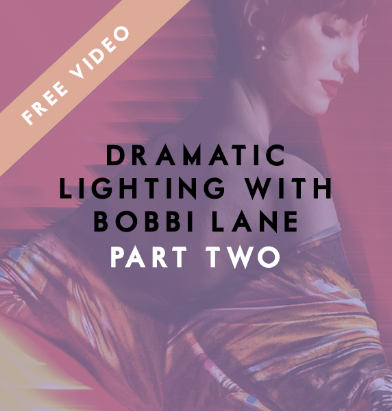Dramatic Lighting with Bobbi Lane: Part 2