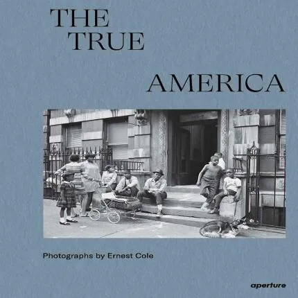 Ernest Cole - The True America