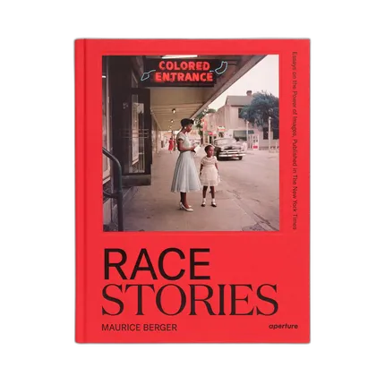 Race Stories: Essays on the Power of Images