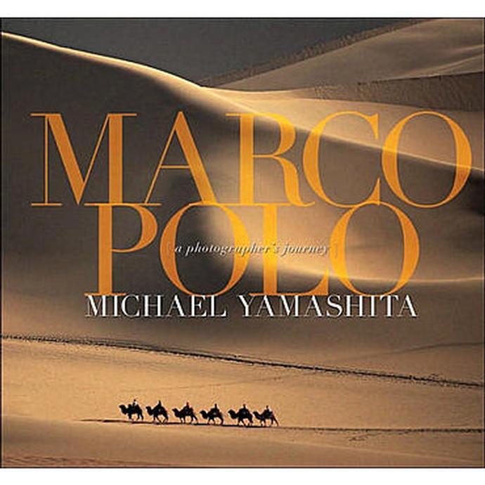 Marco Polo: A Photographer’s Journey by Michael Yamashita