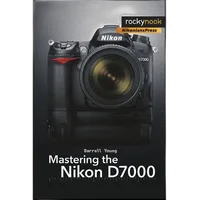 Rocky Nook - Mastering the Nikon D7000 by Darrell Young 0