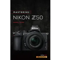 Rocky Nook - Mastering The Nikon Z50 by Darrell Young 0