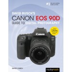 Canon EOS 90D Guide to Digital Photography by David Busch