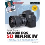 Canon EOS 5D Mark IV Guide to DSLR Photography - David Busch