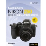 Nikon Z50 Guide to Digital Photography by David Busch