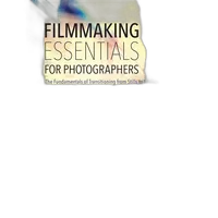 Filmmaking Essentials for Photographers by Eduardo Angel 0