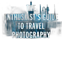 The Enthusiasts Guide to Travel Photography - Jordana Wright 0