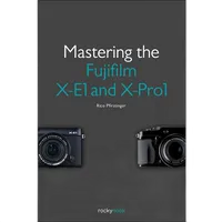 Mastering the Fujifilm X-E1 and X-Pro1 by Rico Pfirstinger 0