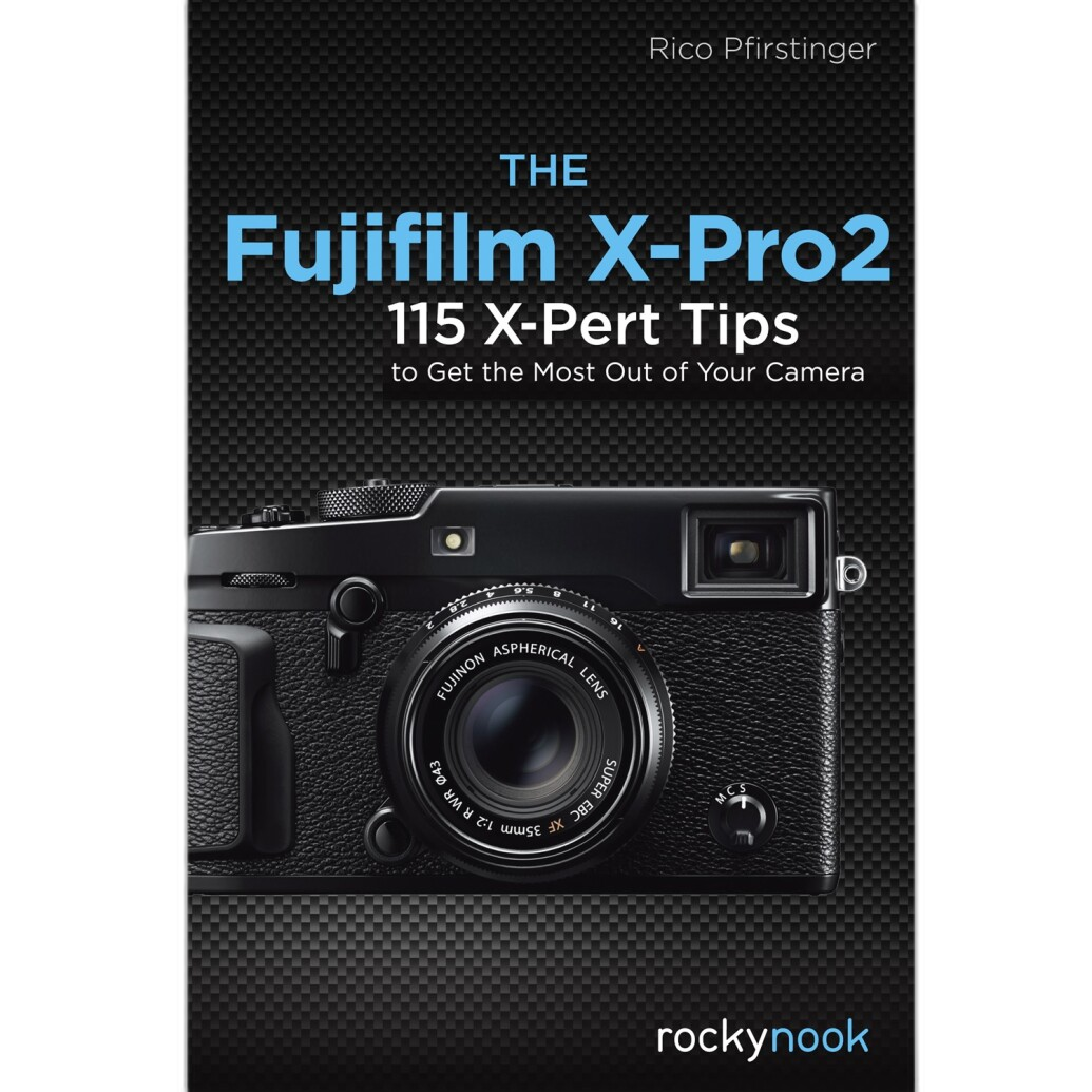 The Fujifilm X-Pro2 book by Rico Pfirstinger