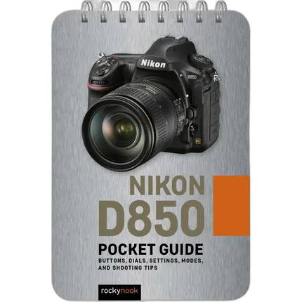 Rocky Nook - Pocket Guide Nikon D850 by Rocky Nook