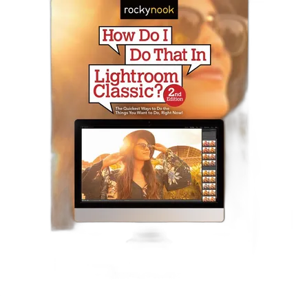 How Do I Do That In Lightroom Classic 2nd Ed by Scott Kelby