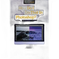 Rocky Nook - How Do I Do That In Photoshop by Scott Kelby 0