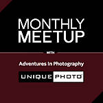 Monthly Meetup with Adventures in Photography and Unique Photo (ONLINE)