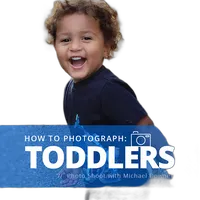 How to Photograph: Toddlers (Photo Shoot with Michael Downey) 0