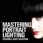 Mastering Portrait Lighting: Light Selection (Session 3)