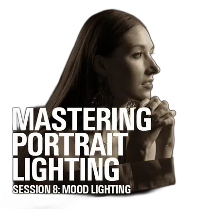 Mastering Portrait Lighting: Mood Lighting (Session 8)
