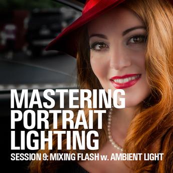 Mastering Portrait Lighting: Mixing Flash and Ambient Light (Session 9)