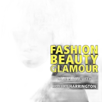 Fashion, Beauty, and Glamour Photography with Robert Harrington 0