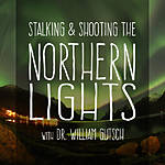 *FREE RSVP* Stalking and Shooting the Northern Lights with Dr. Bill Gutsch