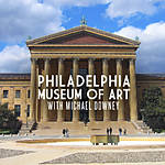 Philadelphia Museum of Art with Michael Downey