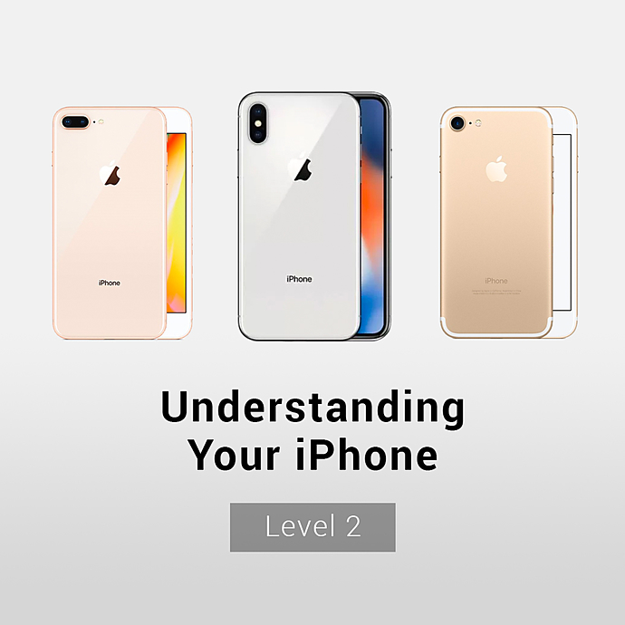 Understanding Your iPhone: Level 2 class