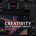 Creativity on a Budget Shoot with Canon (Canon) 0