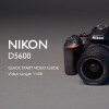 Using Your Nikon D5600 - Quick Start Guide