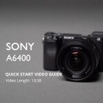 Using Your New Sony A6400 - Quick Start Guide