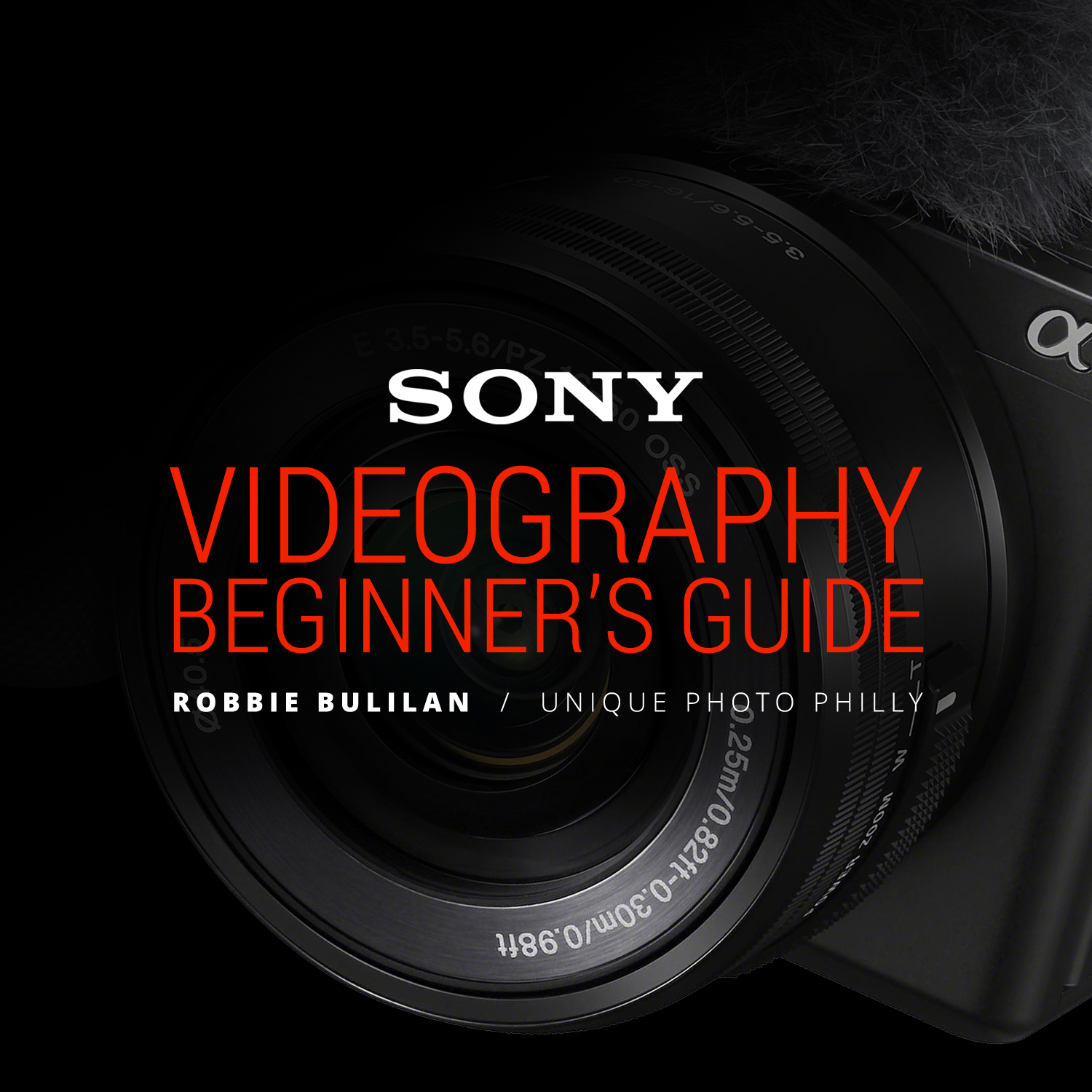 Videography Beginners Guide with Sony (Philly)