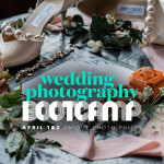 Wedding Photography Bootcamp: Creative Wedding Details and Flat Lays