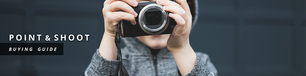 Point and Shoot Camera Buying Guide