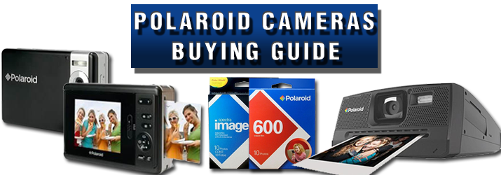 Polaroid Cameras Buying Guide